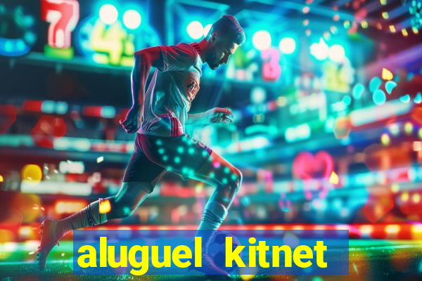 aluguel kitnet cruzeiro novo df