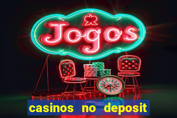 casinos no deposit free spins