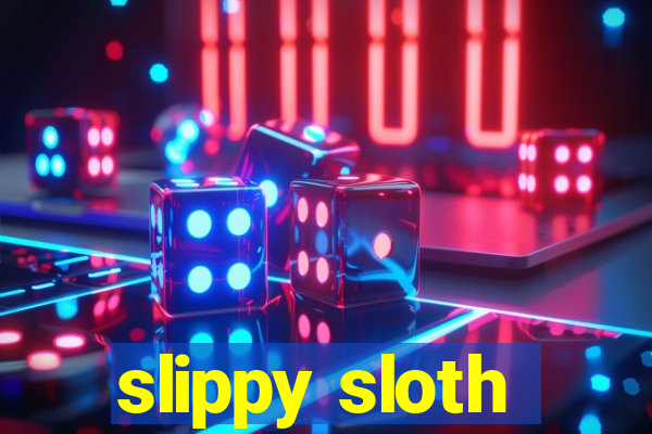 slippy sloth