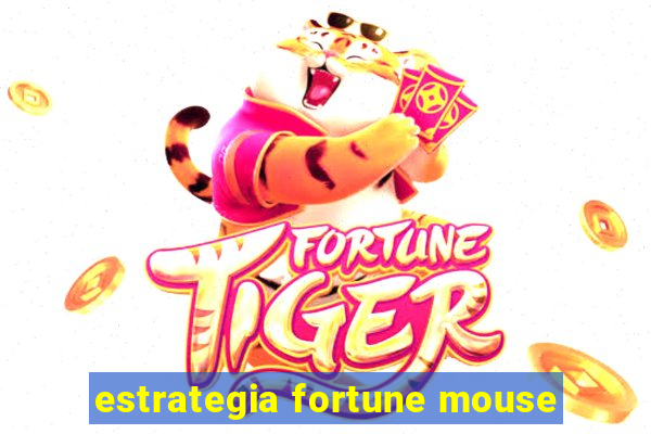 estrategia fortune mouse