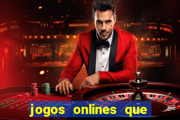 jogos onlines que d?o dinheiro