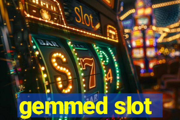 gemmed slot