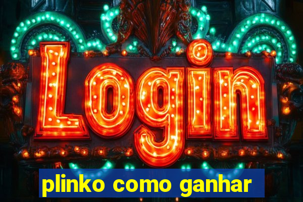 plinko como ganhar