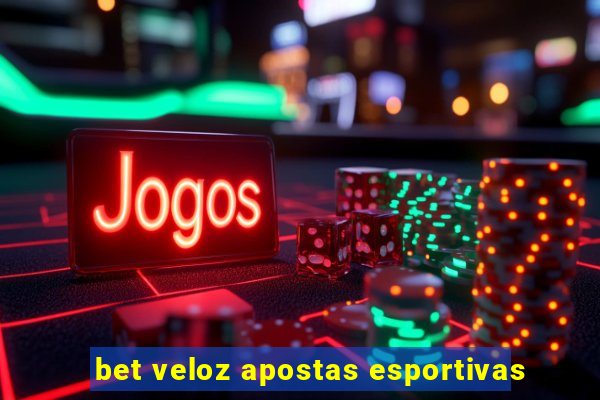 bet veloz apostas esportivas