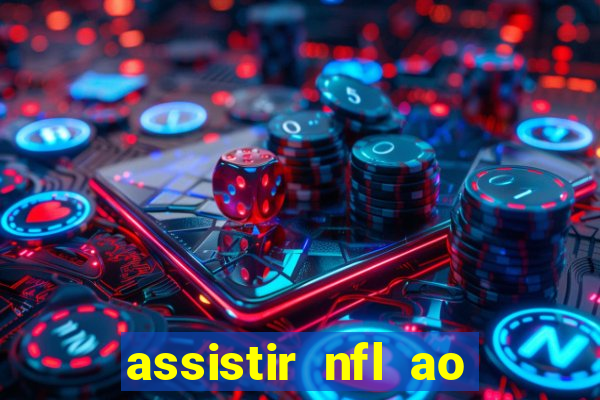 assistir nfl ao vivo multicanais