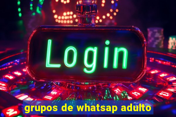 grupos de whatsap adulto