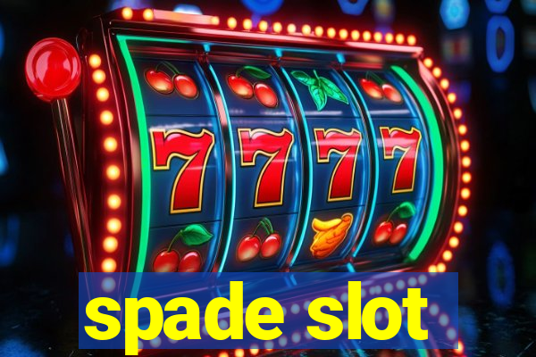 spade slot