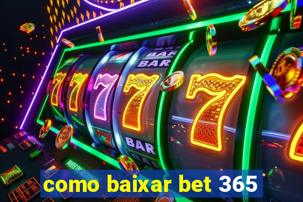 como baixar bet 365