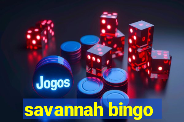 savannah bingo