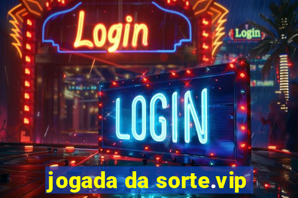 jogada da sorte.vip