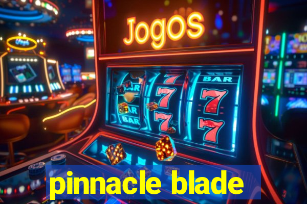 pinnacle blade