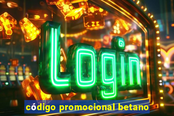 código promocional betano