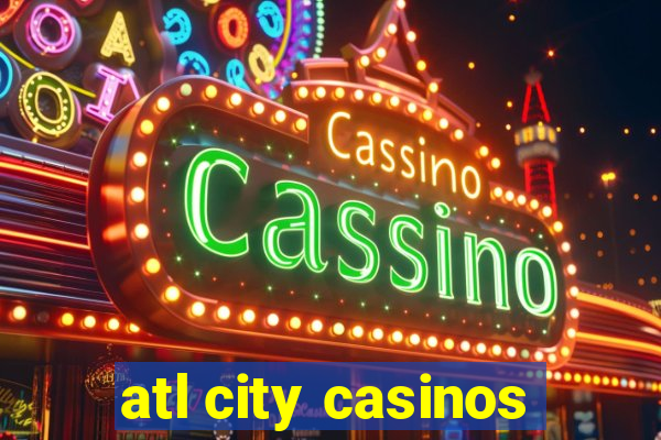 atl city casinos