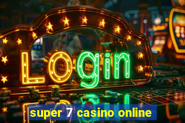 super 7 casino online