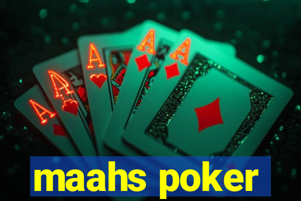 maahs poker