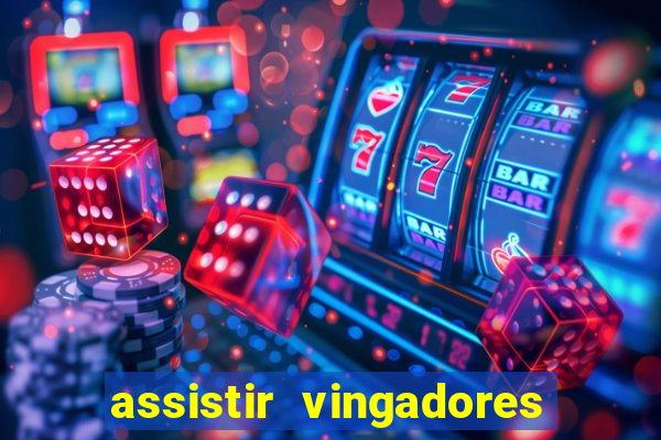 assistir vingadores ultimato filme completo dublado