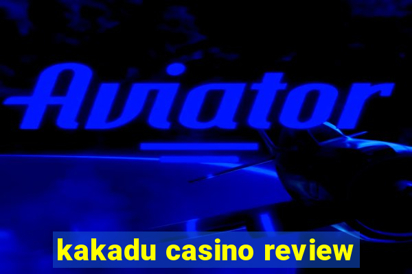 kakadu casino review