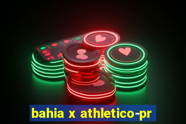 bahia x athletico-pr