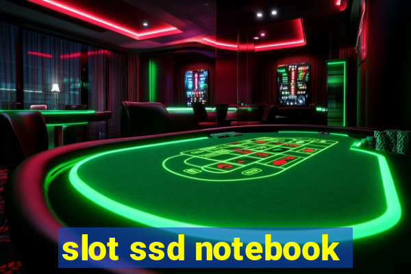 slot ssd notebook