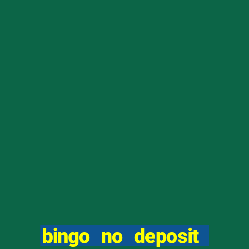 bingo no deposit win real money