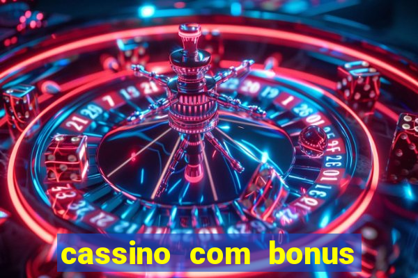 cassino com bonus sem depósito