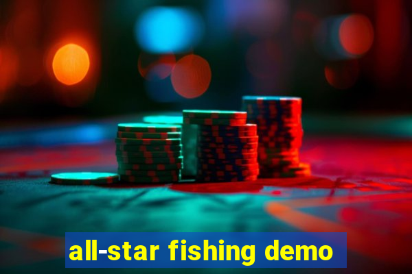 all-star fishing demo