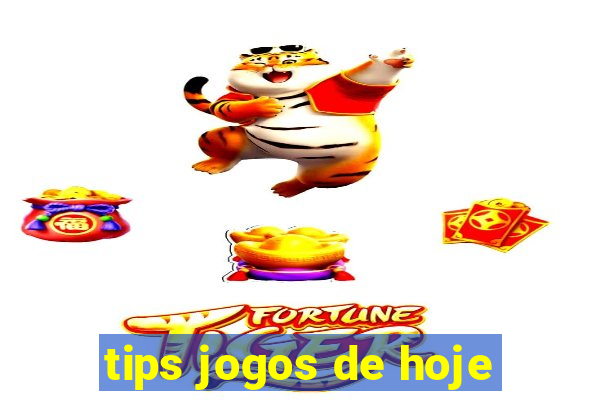 tips jogos de hoje