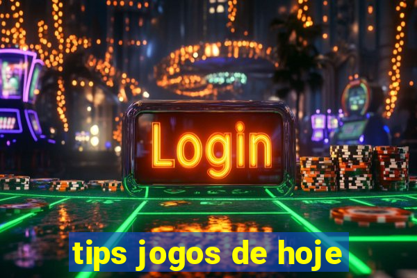 tips jogos de hoje