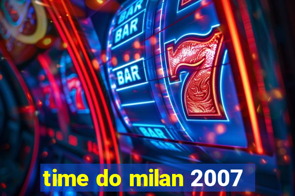 time do milan 2007