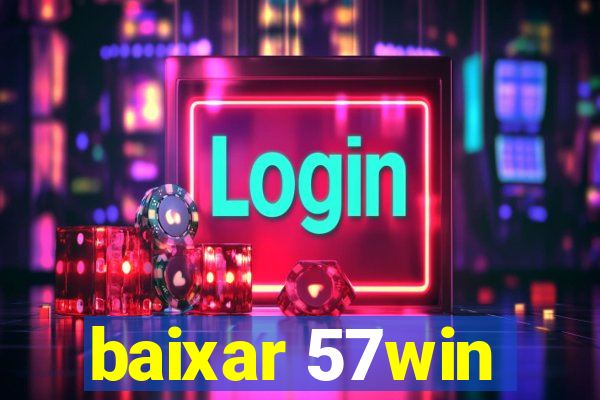 baixar 57win