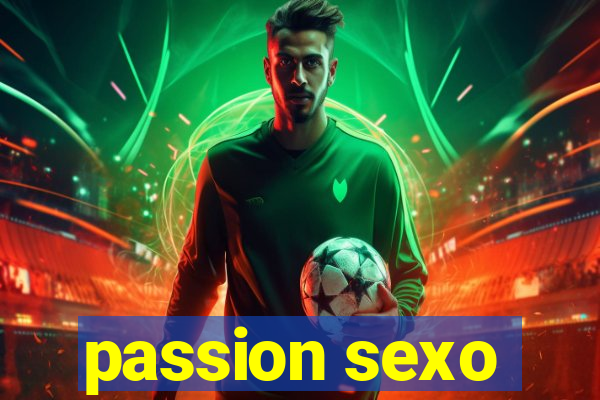 passion sexo