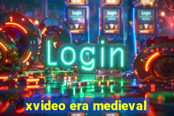 xvideo era medieval