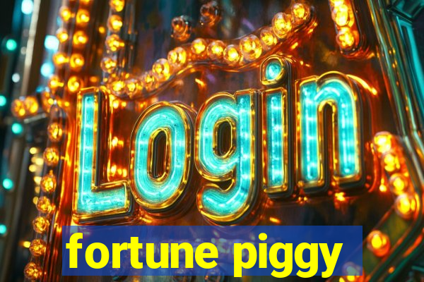 fortune piggy