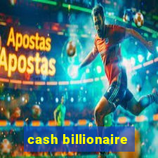 cash billionaire