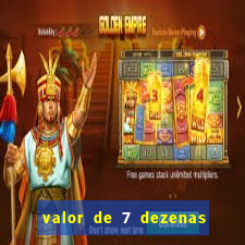 valor de 7 dezenas da quina