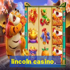 lincoln casino.