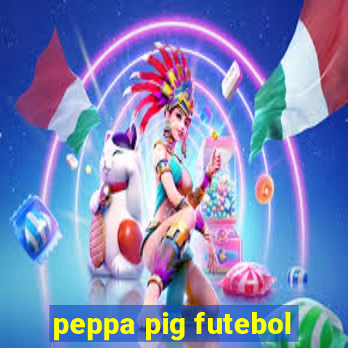 peppa pig futebol