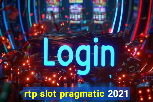 rtp slot pragmatic 2021