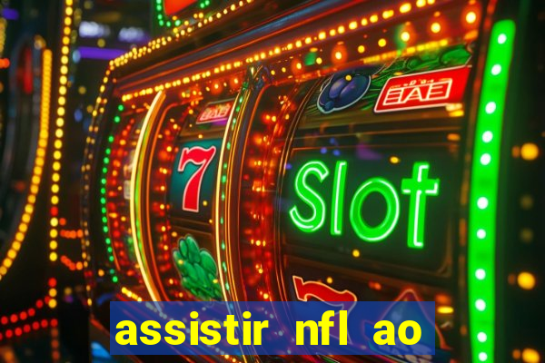 assistir nfl ao vivo gratis