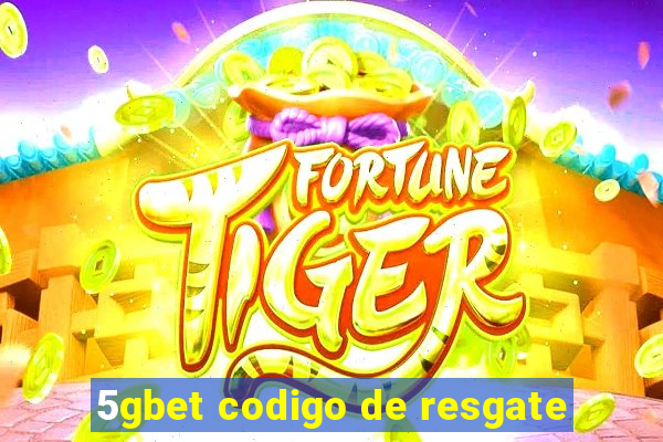 5gbet codigo de resgate