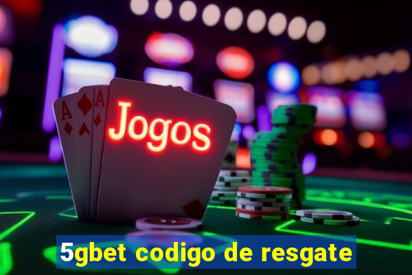 5gbet codigo de resgate