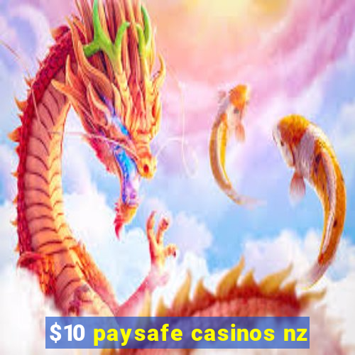 $10 paysafe casinos nz