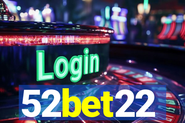 52bet22