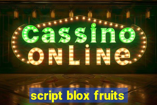 script blox fruits