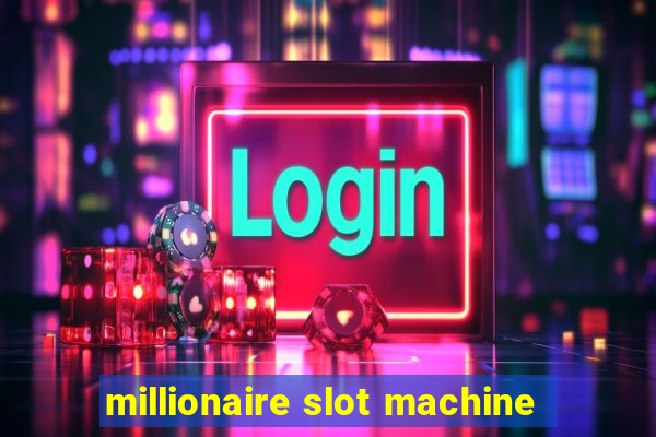 millionaire slot machine