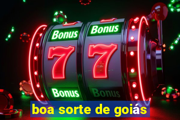 boa sorte de goiás