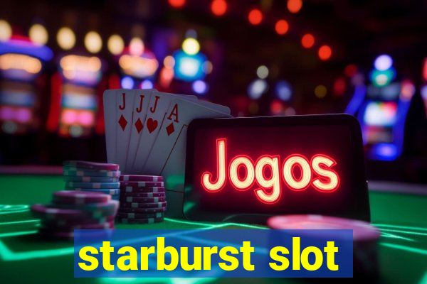 starburst slot