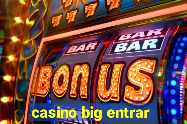 casino big entrar