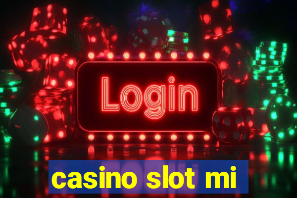 casino slot mi