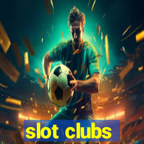 slot clubs